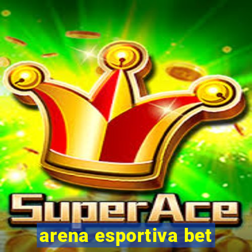 arena esportiva bet